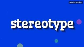 STEREOTYPE - HOW TO PRONOUNCE IT!?