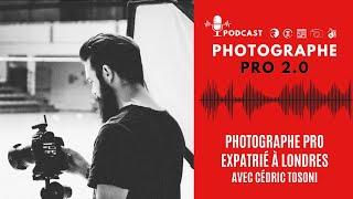 Photographe Pro expatrié à Londres (avec Cédric Tosoni)