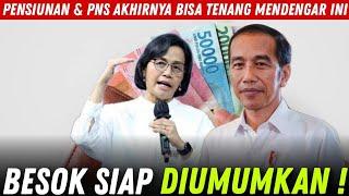 PENSIUNAN & PNS AKHIRNYA TENANG.. BESOK AKAN DIUMUMKAN !!