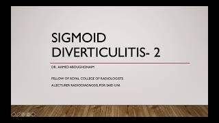 | GIT | Sigmoid diverticulitis | 2 | Fistula formation.
