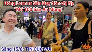 TIN VUI: Hồng Loan chuẩn bị ra Sân Bay đón chị Ny mở tiệc Ăn Mừng món Bò đủ loại