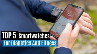 TOP 5 Best Smartwatches For Diabetes Patients In 2023 (Buying Guide)