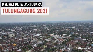 Pesona Kota Tulungagung Jawa Timur 2021 dilihat dari udara dengan Drone