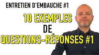 ENTRETIEN D’EMBAUCHE - 10 EXEMPLES DE QUESTIONS RÉPONSES POUR CONVAINCRE LES RECRUTEURS (Simulation)