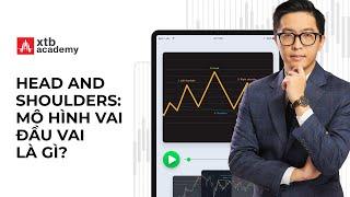 Tập 29: Head and shoulders - Mô hình vai đầu vai là gì?  Đào tạo forex