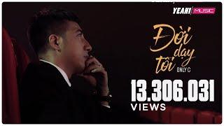 Đời Dạy Tôi - Only C | Ost Ông Ngoại Tuổi 30 | Official MV