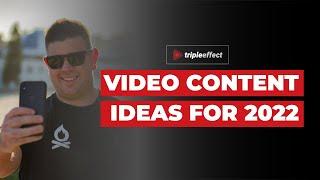 Best Video Content Ideas for 2022