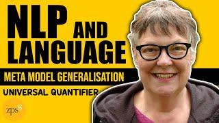 Mastering NLP Meta Model: Understanding Generalisation & Universal Quantifiers