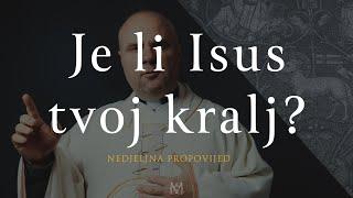 Je li Isus tvoj kralj? | Isus Krist Kralj svega stvorenja