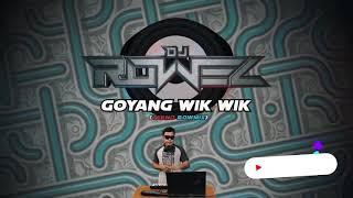 GOYANG WIK WIK (Tekno Remix) _ Dj Rowel