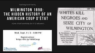 Wilmington 1898: The Hidden History of An American Coup D’État