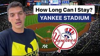 How Long Can I Stay At Yankee Stadium?