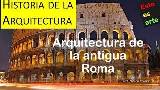 3 Arquitectura de la antigua Roma. Historia de la arquitectura