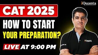 CAT 2025 Preparation: How to Start from Scratch and Ace the Exam