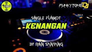 Funkot - KENANGAN [BY RIAN SANTANG] #Funkytonestyle