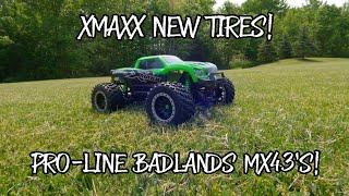 Traxxas XMAXX! New Tires/Wheels!  Pro-Line Badlands MX-43's! 