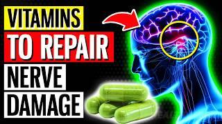 10 POWERFUL Vitamins To Repair Nerve Damage