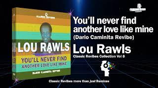 Lou Rawls - You'll never find another love like mine (Dario Caminita Revibe) 6'14"