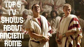 Top 5 TV Shows About Ancient Rome