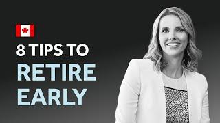 8 Tips to Retire Early in Canada