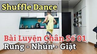 BÀI LUYỆN CHÂN SỐ 01 SHUFFLE DANCE CƠ BẢN - KT Rung Nhún Giật - Mỗi Ngày Thực Hành 10 Phút