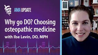 DO vs MD osteopathic or allopathic medical school with Ilse Levin, DO