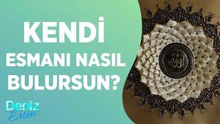 İnsan Kendi Esmasını Nasıl Bulur? Esma Çekmenin Mutlaka Bilinmesi Gereken Detayları | Deniz Erten