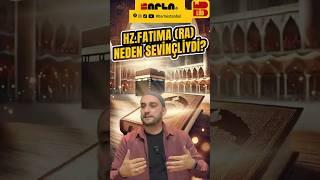 Hz.Fatıma (ra) Neden Sevinçliydi? - Lüb - Barla İstanbul