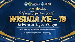 SIDANG TERBUKA SENAT UNIVERSITAS NGUDI WALUYO | WISUDA KE-16 | 06 MARET 2024