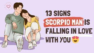 13 Signs Scorpio Man is Falling In Love With You