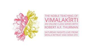 The Noble Teaching of Vimalakīrti Online Class Series with Robert Thurman Announcement