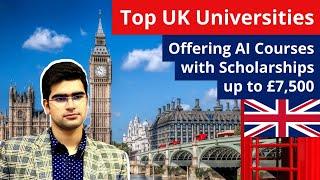 Top UK Universities Offering AI Courses with Scholarships up to £7,500 | Study in the UK