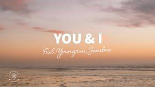 FIXL, Youngmin, SANDMO - YOU & I (Lyrics)