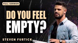 Steven Furtick: How to Overcome Emptiness & Fear of Rejection | Full Sermons on TBN