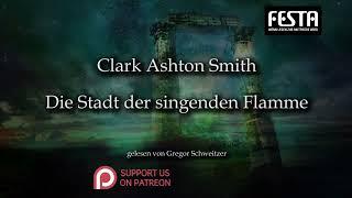 Clark Ashton Smith: Die Stadt der singenden Flamme [Hörbuch, deutsch]