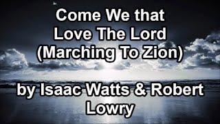 Come We That Love The Lord - Marching To Zion (Lyrics)