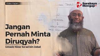 Jangan Pernah Minta Diruqyah? - Ustadz Nizar Sa'ad Jabal, Lc, M Pd