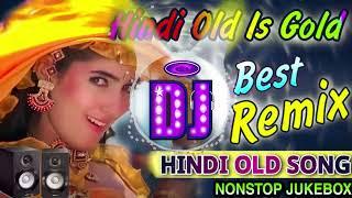 Nonstop Best Old Hindi Dj Remix Songs 2022 ( Old Is Gold - Latest Hindi Songs ) Best Hindi Dj Gana