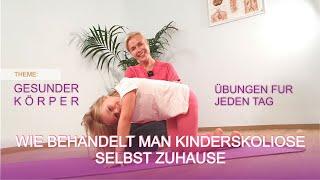 WIE BEHANDELT MAN KINDERSKOLIOSE SELBST ZUHAUSE