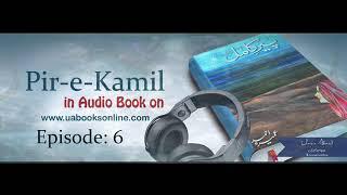 Peer-e-Kamil by Umera Ahmed Episode 6 Complete