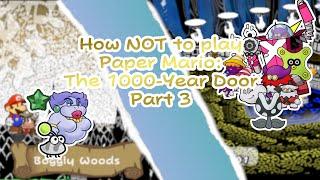 How NOT to play [Paper Mario: The 1000-Year Door] Part 3