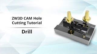 ZW3D CAM Hole Cutting Tutorial - Drill