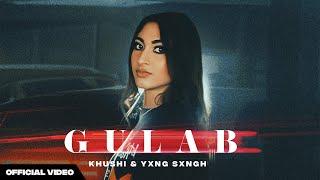 GULAB (OFFICIAL VIDEO) | KHUSHI | YXNG SXNGH | LATEST PUNJABI SONG 2024 | NEW PUNJABI SONG