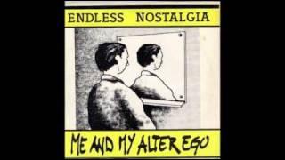 ENDLESS NOSTALGIA "me and my alter ego"