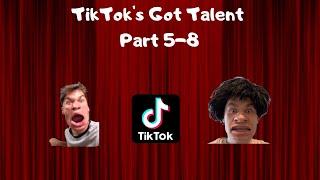 TIKTOK'S GOT TALENT Part 5-8