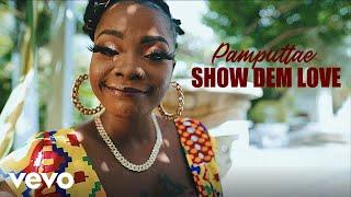 Pamputtae - Show Dem Love (Official Music Video)