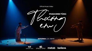 THƯƠNG EM - PHAN ĐINH TÙNG | Official Teaser | 21/11