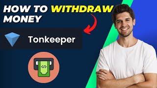 How To Withdraw Money From Tonkeeper | Easy Step-by-Step Guide