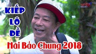 Hài Bảo Chung 2021 | Kiếp Lô Đề | Hài Hay Mới Nhất