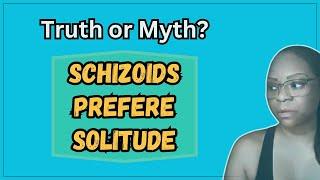 Do Schizoids Really PREFER to Be ALONE?